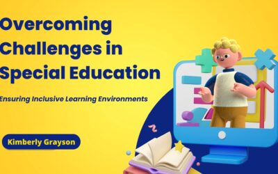 Overcoming Challenges in Special Education: Ensuring Inclusive Learning Environments